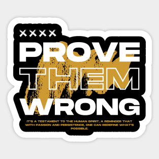 Prove Them Wrong Sticker